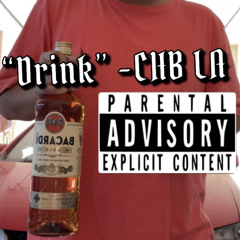 “Drink” -CHB LA