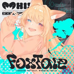 風月澪 feat. Worker//Holic - FoxTale