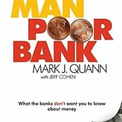 READ [PDF] Rich Man Poor Bank: What the banks DON'T want you to know about money By  Mark J Qua