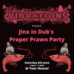 Vibrations - Jinx In Dubs Proper Prawn Party
