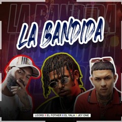 Leo RD, EL YALA, El Fother, Jey One - La Bandida