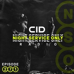 CID Presents: Night Service Only Radio - Episode 271