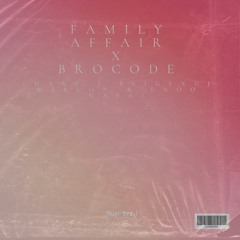 Family Affair x BroCode (Nickï Dray - Edit)