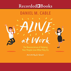 [FREE] KINDLE 📤 Alive at Work: The Neuroscience of Helping Your People Love What The