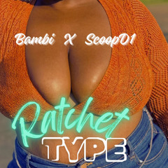 Ratchet Type- Gawd Bambi X ScoopD1