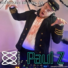 Sonance Bad Decisions Mix Series 021 - Paul Z