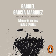 [ACCESS] EBOOK 💝 Memoria de mis putas tristes [Memory of My Melancholy Whores] by  G