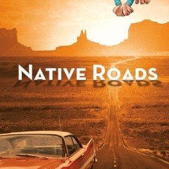 [Book] R.E.A.D Online Native Roads: The Complete Motoring Guide to the Navajo and Hopi Nations,