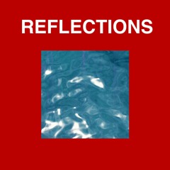 Reflections [Download Link Below]