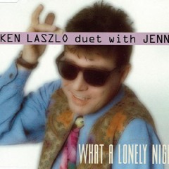 Ken Laszlo Duet with Jenny ‎– What A Lonely Night
