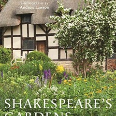 ACCESS KINDLE 📚 Shakespeare's Gardens by  Shakespeare Birthplace Trust,Jackie Bennet