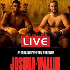 TV@!>Joshua vs Wallin Live Stream Online Free