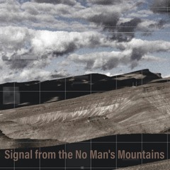 Signal from the No Man's Mountains