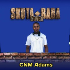 Cnm Adams - Skuta Baba (Cover)_123309.mp3
