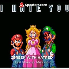 GREEN WITH HATRED - Last Chance Mario Mix by bookface