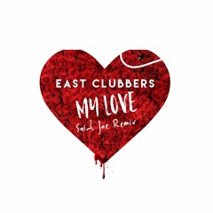 East Clubbers - My Love (Saint Joe 'Power' Remix)
