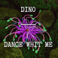 DINO - DANCE WITH ME