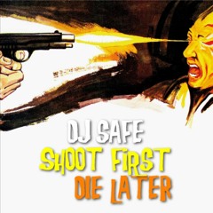 SHOOT FIRST - DIE LATER