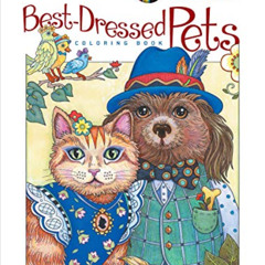 ACCESS EPUB 📜 Creative Haven Best-Dressed Pets Coloring Book (Creative Haven Colorin
