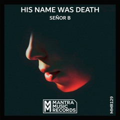 His Name Was Death (Original Theme by Señor B)