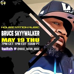 Soulgistic Sessions WBruce Skyywalker  House Nation Music Edition .05/19/22