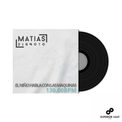 Matias D'Ignoto - El niño habla con las máquinas (Original Mix)