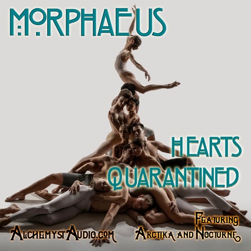 Hearts Quarantined - Arctika, Featuring Nocturne And Morphaeus- Alchemyst Audio © 2020
