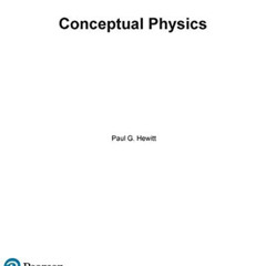 [Free] EBOOK 📬 Conceptual Physics by  Paul Hewitt [PDF EBOOK EPUB KINDLE]