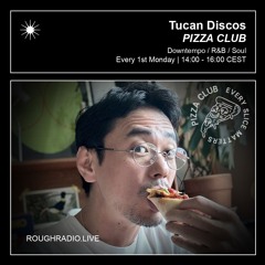 TUCAN DISCOS - PIZZA CLUB 011.1 - ROUGHRADIO.LIVE