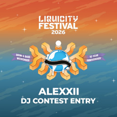 alexxii - Liquicity Festival 2026 - DJ Contest