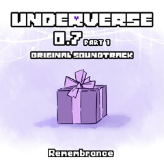 Underverse 0.7 Part 1 OST - Remembrance
