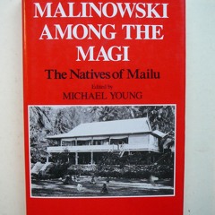 PDF✔read❤online Malinowski Among the Magi: The Natives of Mailu (International Library of Anthr