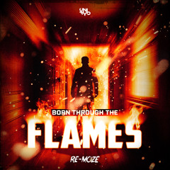 Re-Moze - Born Through The Flames