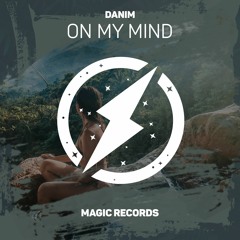 DANIM - On My Mind (Magic Free Release)