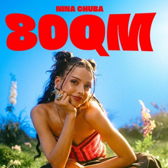 Nina Chuba- 80qm (US Remix)