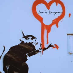 Love Is Dangerous (feat. Sonic-Till)