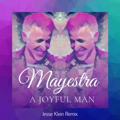 Mayestra - A Joyful Man (Jesse Klein Remix)