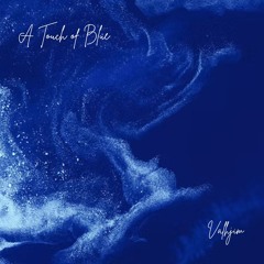 A Touch of Blue - Valhjim w/Martin Miers
