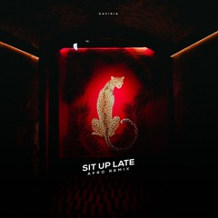 Sit up late - (Gaviria Remix)