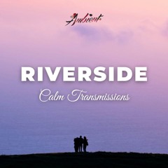 CALM TRANSMISSIONS - Riverside