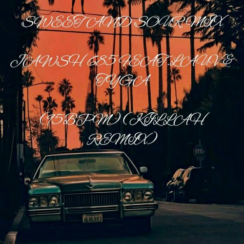 SWEET AND SOUR MIX JAWSH 685 FEAT.LAUV & TYGA (95BPM) (KILLAH REMIX).mp3