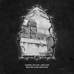 Slimzee, Boylan + Riko Dan - Mile End (asáu bootleg)