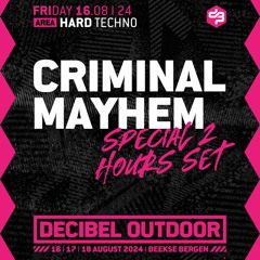 Criminal Mayhem: Special 2 Hours Set | Decibel outdoor 2024 | Hard Techno | Friday