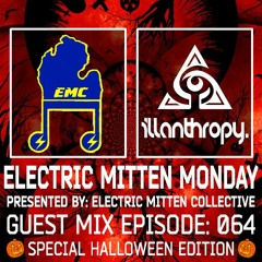 Electric Mitten Monday (Special Halloween Edition) Ep. 064 Ft. Illanthropy.