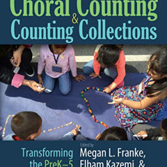 Access PDF 📩 Choral Counting & Counting Collections: Transforming the PreK-5 Math Cl