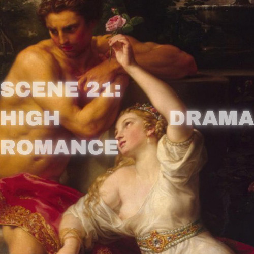 SCENE 21: High drama romance