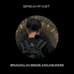 Breakcast - @RadioU W/ Bside Airline #339