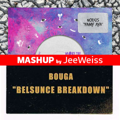 NODUS x BOUGA - Belsunce Famy (Mashup By JeeWeiss) [FREE DOWNLOAD]