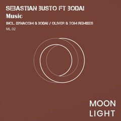 Sebastian Busto ft Bodai-  Music (Oliver & Tom Remix) [Moonlight}