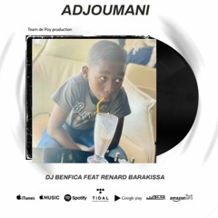 DJ BENFICA - Adjoumani (Feat. RENARD BARAKISSA)